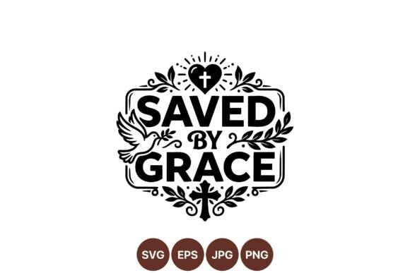 Defining Faith in Design with Saved by Grace Religious SVG